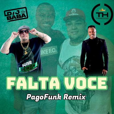 Falta voce (Pagofunk Remix) By DJ Bába's cover