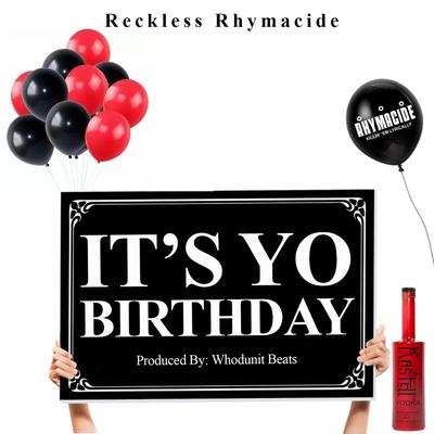 It's Yo Birthday By Reckless Rhymacide's cover