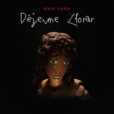 Déjenme Llorar By Kaia Lana's cover