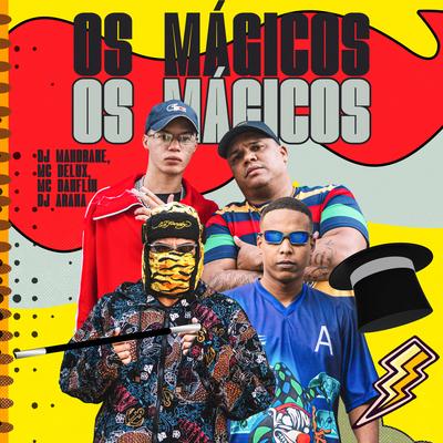 Os Magicos By DJ Mandrake 100% Original, DJ Arana, Mc Delux, MC DANFLIN's cover