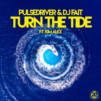 Turn the Tide (Hardtrance Extended Mix) By Pulsedriver, DJ Fait, Kim Alex's cover