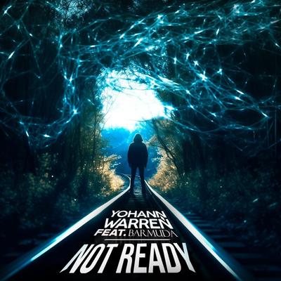 Not Ready (feat. Barmuda) By Yohann Warren, Barmuda's cover