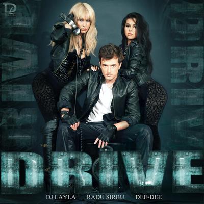 Drive By DJ Layla, Radu Sirbu, Dee Dee's cover