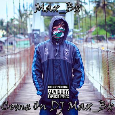 Max_Bx's cover