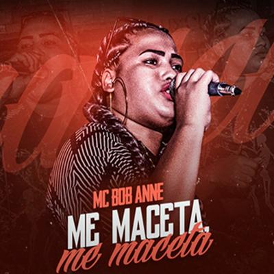 Me Maceta By MC Bob Anne's cover