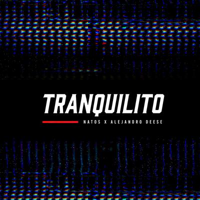 Tranquilito (feat. Alejandro Deese) By Natos y Waor, Alejandro Deese's cover