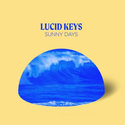 Sunny Days By Lucid Keys's cover
