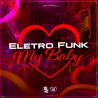 Eletro Funk - My Baby By DJ PANDISK, Furacão Love's cover
