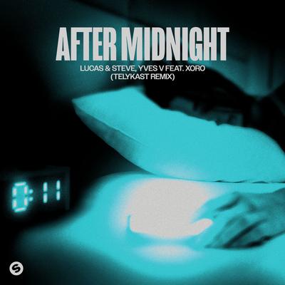 After Midnight (feat. Xoro) [TELYKast Remix] By Lucas & Steve, Yves V, Xoro, TELYKAST's cover