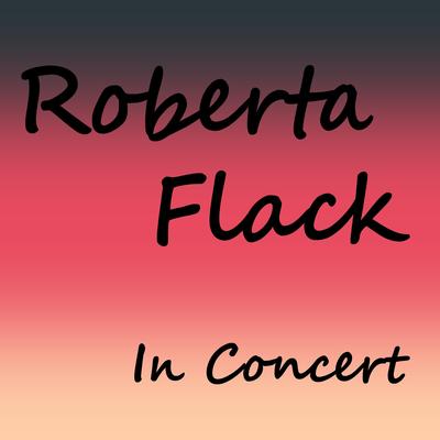 Roberta Flack (In Concert) (Live)'s cover