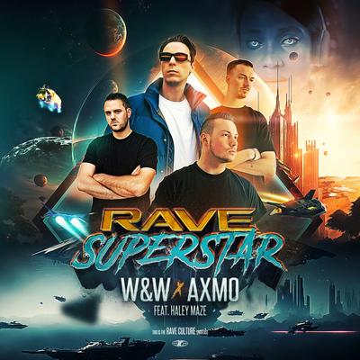 Rave Superstar By W&W, AXMO, Haley Maze's cover