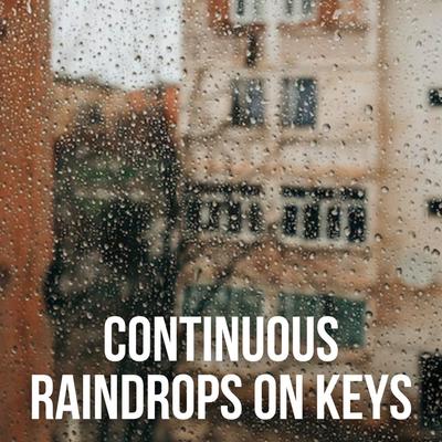 Continuous Raindrops on Keys's cover