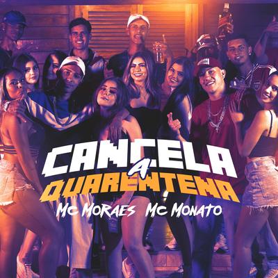 Cancela a Quarentena By Mc Moraes, Mc Monato's cover