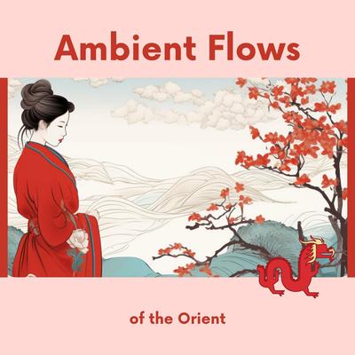 Ambient Flows of the Orient's cover