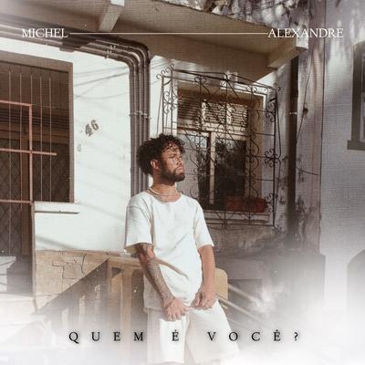 Quem É Você? By Michel Alexandre's cover