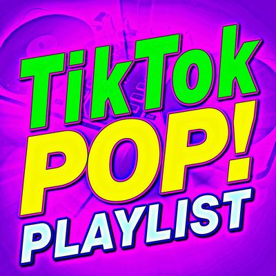 Tik Tok Pop! Playlist's cover