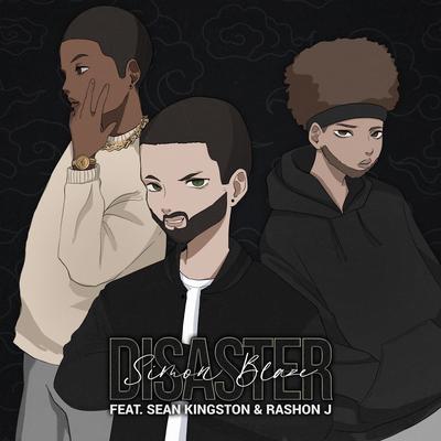 Disaster! By Simon Blaze, Sean Kingston, Rashon J's cover