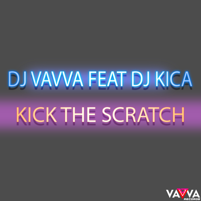 Kick the Scratch By DJ Vavva, Dj Kica's cover