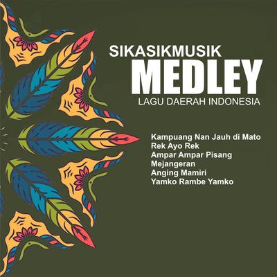 MEDLEY LAGU DAERAH INDONESIA (Kampuang Nan Jauh di Mato, Rek Ayo Rek, Ampar Ampar Pisang, Mejangeran, Anging Mamiri, Yamko Rambe Yamko)'s cover