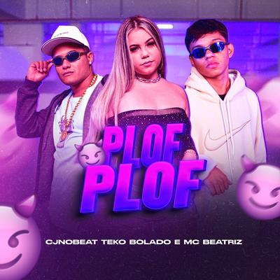 Plof Plof By cjnobeat, Teko Bolado, Mc Beatriz's cover