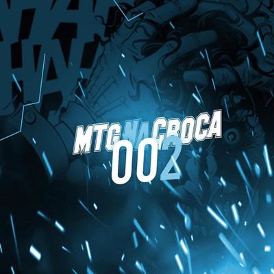 Mtg- Na Croca 02 By DJ AG O GRINGO, MC Saci, MC Fahah, DJ PH MPC, DJ THUAR, DJ HV, DJ 2D DO PARAISO, Mc Th's cover