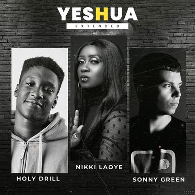 Yeshua (Extended) By Holy drill, Nikki Laoye, Sonny Green's cover