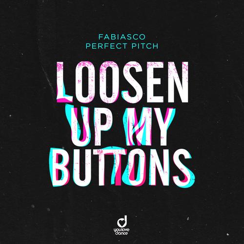 Loosen up My Buttons Official TikTok Music | album by Fabiasco-Perfect ...