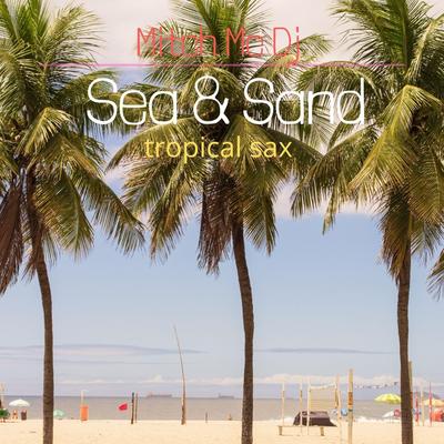 Sea & Sand By Mitch MC DJ's cover