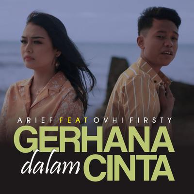 Gerhana Dalam Cinta By Arief, Ovhi Firsty's cover