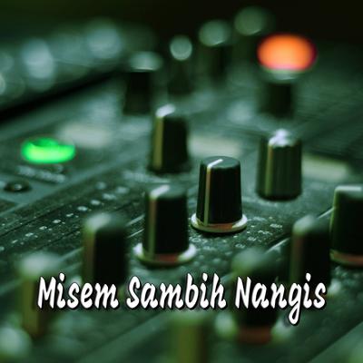 Misem Sambih Nangis (Remix) By JE PRODUCTION's cover