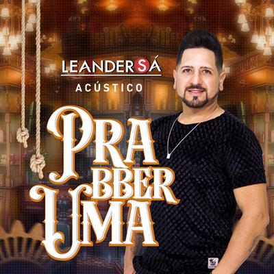 Um Dia Te Levo Comigo / Se Eu Pedir Cê Volta / Querendo Te Amar (Acústico) By Leander Sá's cover