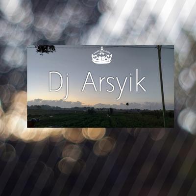 Dj Arsyik's cover