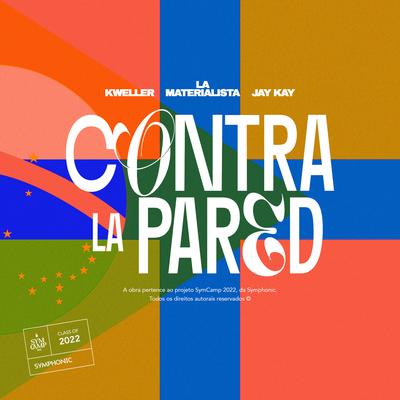 Contra la pared By Kweller, La Materialista, Trap Lab School, Jay Kay, SymCamp's cover