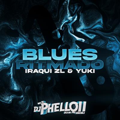 Blues Ritmado By DJ Phell 011, Iraqui Zl, Yuki's cover