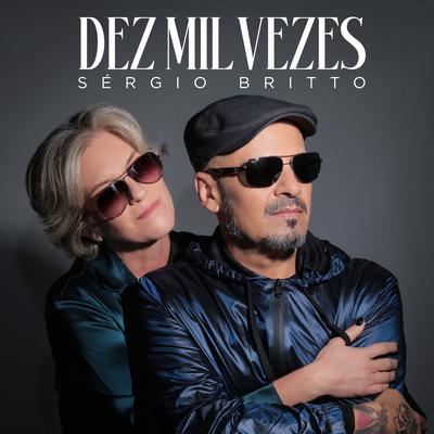 Dez Mil Vezes By Sergio Britto's cover