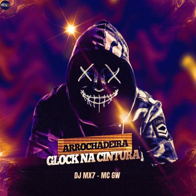Arrochadeira Glock na Cintura (feat. Mc Gw) (feat. Mc Gw)'s cover