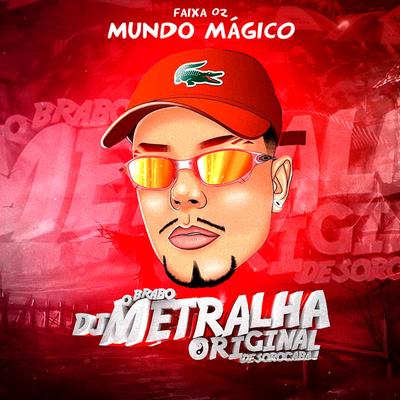 MUNDO MÁGICO By DJ Metralha Original's cover