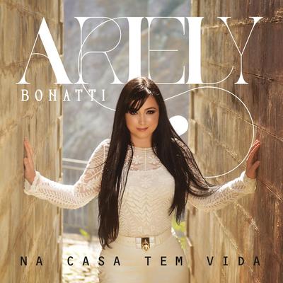 Na Casa Tem Vida By Ariely Bonatti's cover