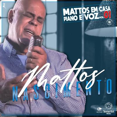 Mattos em Casa: Piano e Voz, Vol. 01's cover