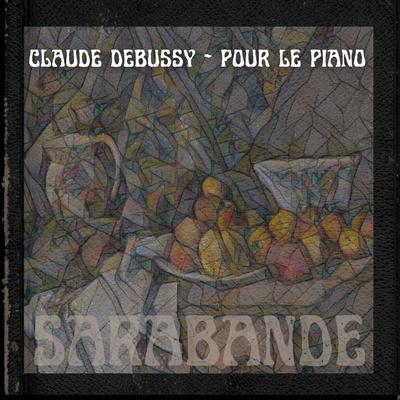 Sarabande (Pour le Piano, Claude Debussy)'s cover