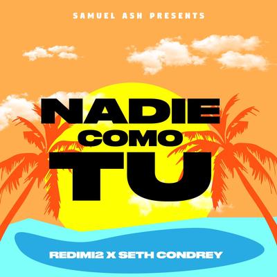 Nadie Como Tu By Seth Condrey, Redimi2, Samuel Ash's cover