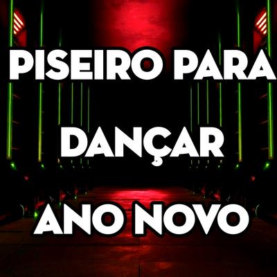 Piseiro para Dançar Ano Novo By Dance Comercial Music's cover