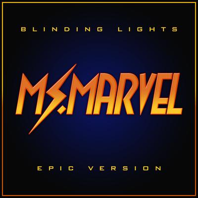 Ms Marvel - Blinding Lights (Epic Version)'s cover