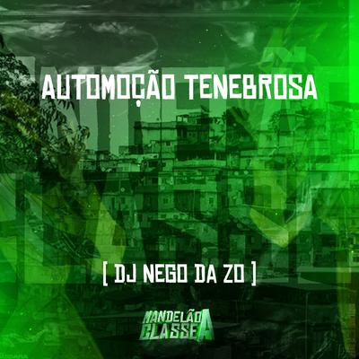 Automoção Tenebrosa By DJ Nego da ZO's cover