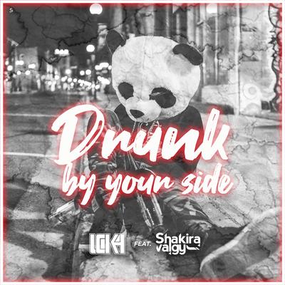 Drunk By Your Side By Lokh, Deejay Shakira valgy's cover