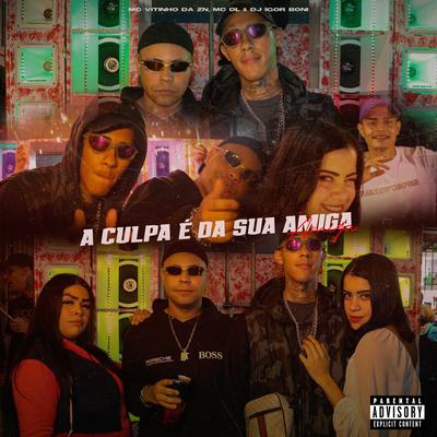 A Culpa É da Sua Amiga's cover