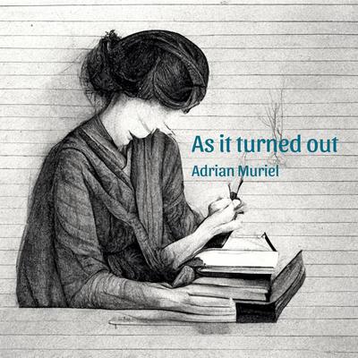 As it turned out By Adrian Muriel's cover