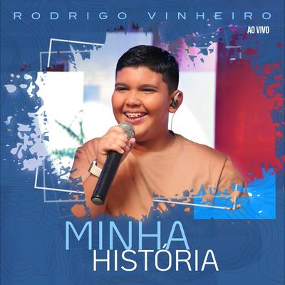 Minha História (Ao Vivo) By Rodrigo Vinheiro's cover