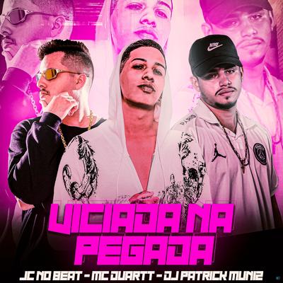 Viciada na Pegada By DJ Patrick Muniz, Mc Duartt, JC NO BEAT's cover