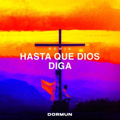 Hasta Que Dios Diga By Dormun's cover